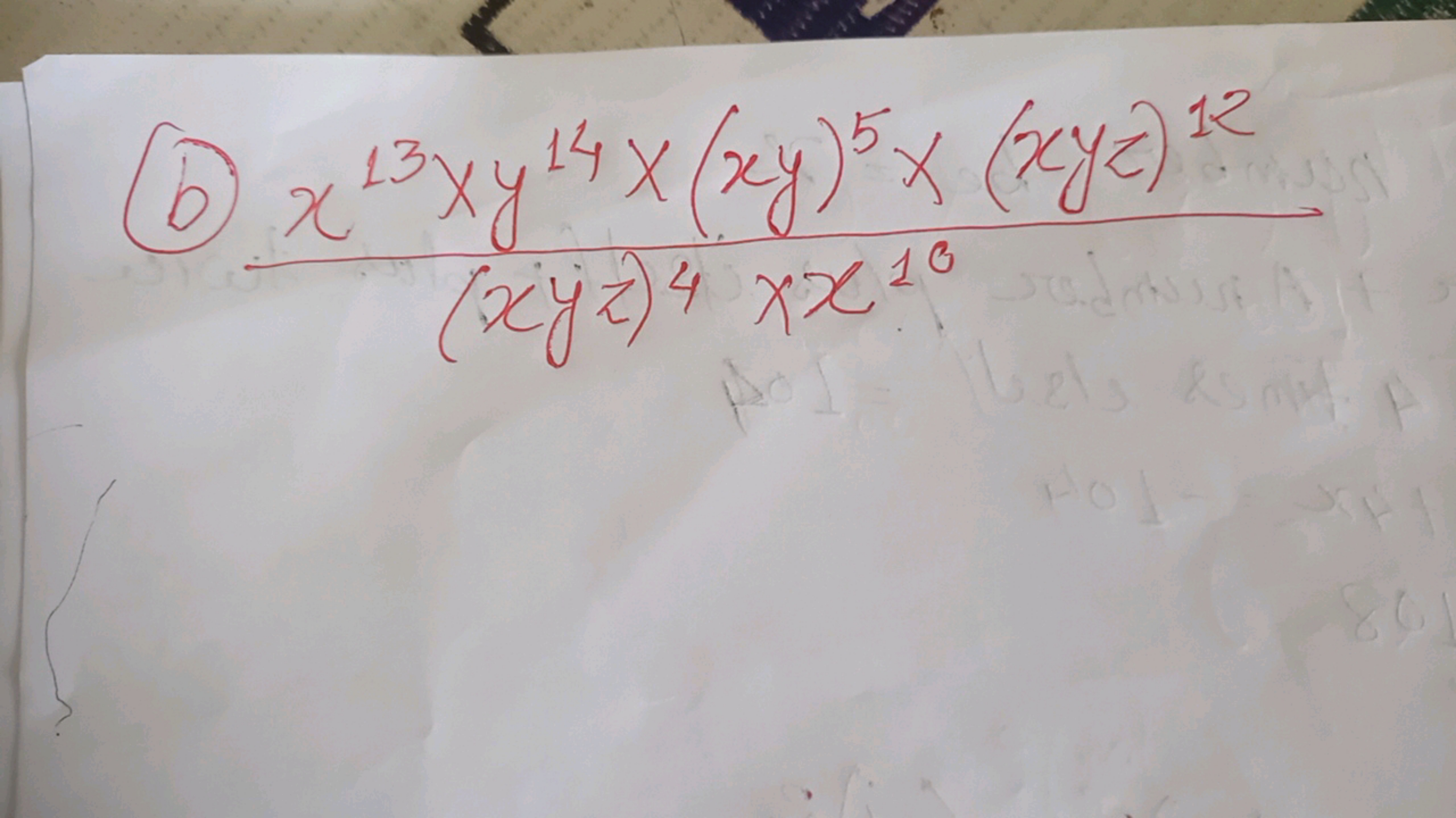 (b) (xyz)4×x10x13×y14×(xy)5×(xyz)12​