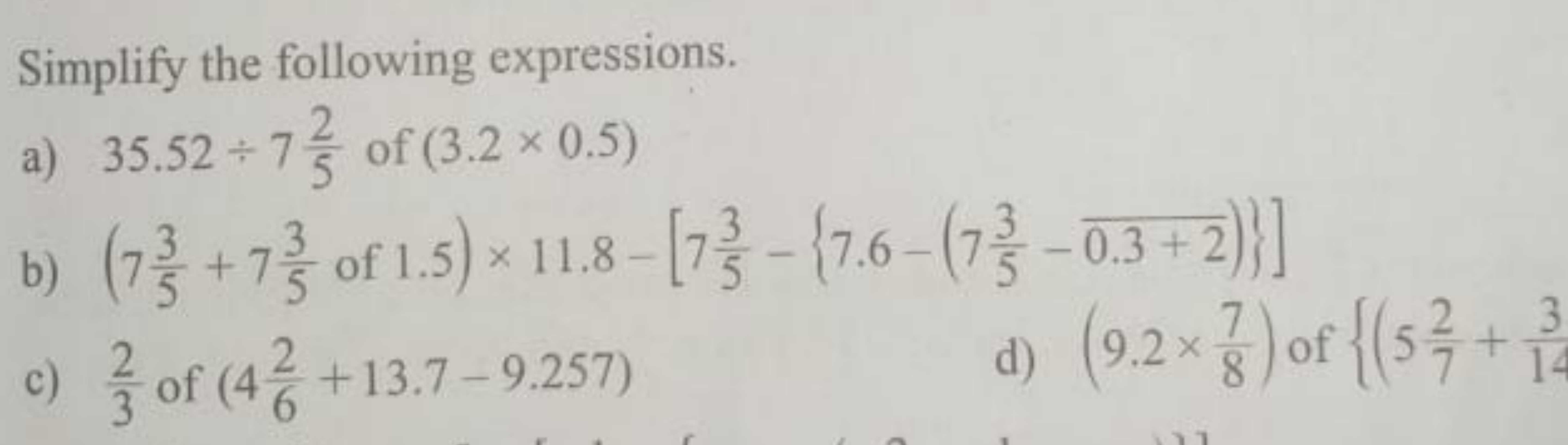 Simplify the following expressions.
a) 35.52÷752​ of (3.2×0.5)
b) (753