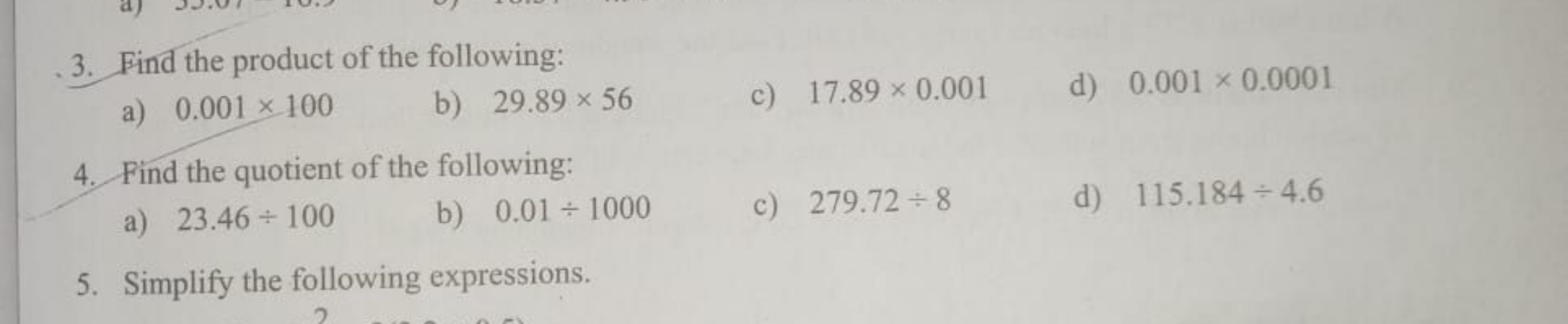 3. Find the product of the following:
a) 0.001×100
b) 29.89×56
c) 17.8