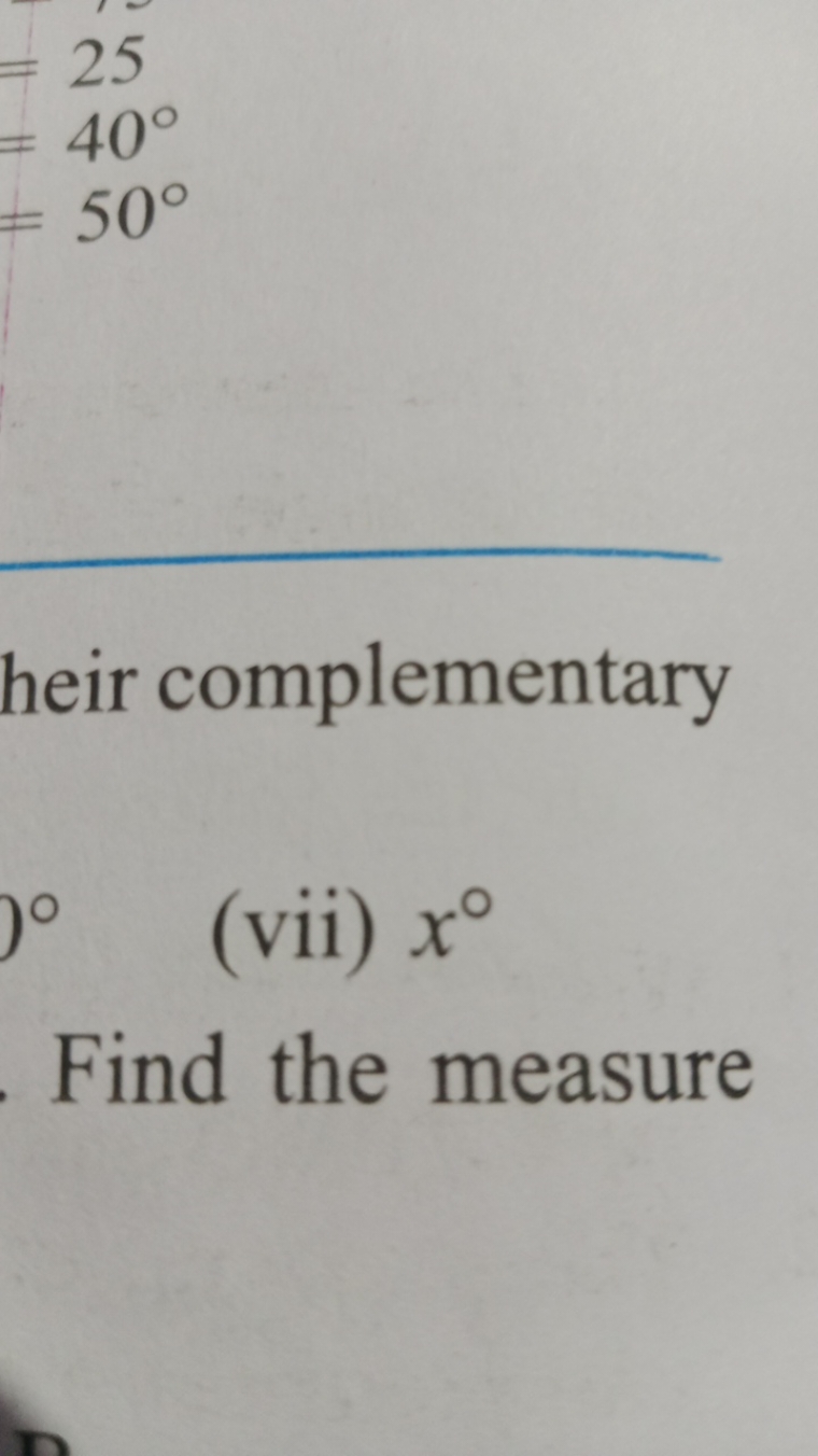 =25=40∘=50∘​
heir complementary
(vii) x∘

Find the measure