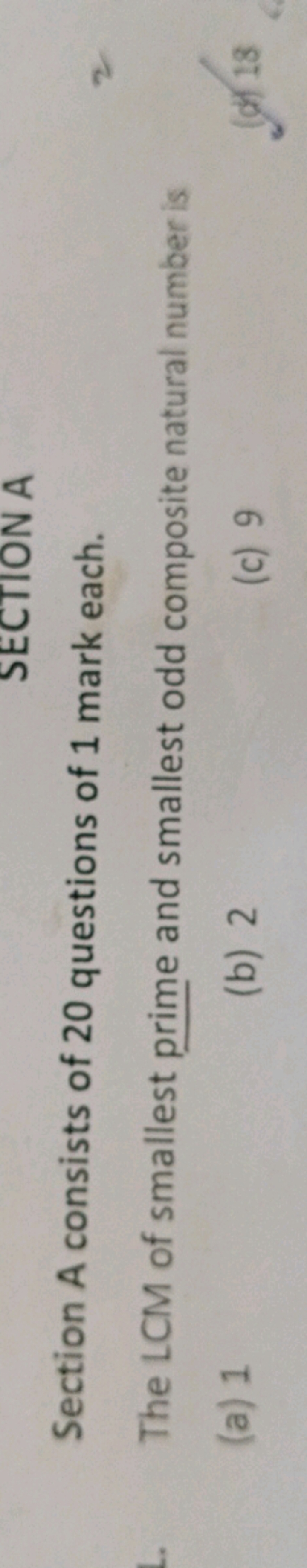 SECTION A
Section A consists of 20 questions of 1 mark each.
The LCM o