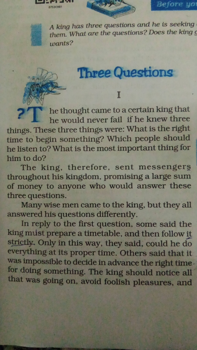 A king has three questions and he is seeking them. What are the questi