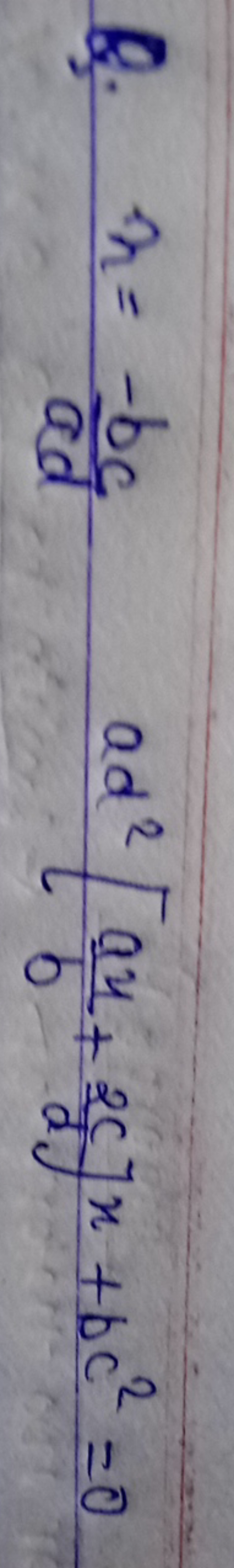 Q. x=ad−bc​ad2[bau​+d2c​]x+bc2=0