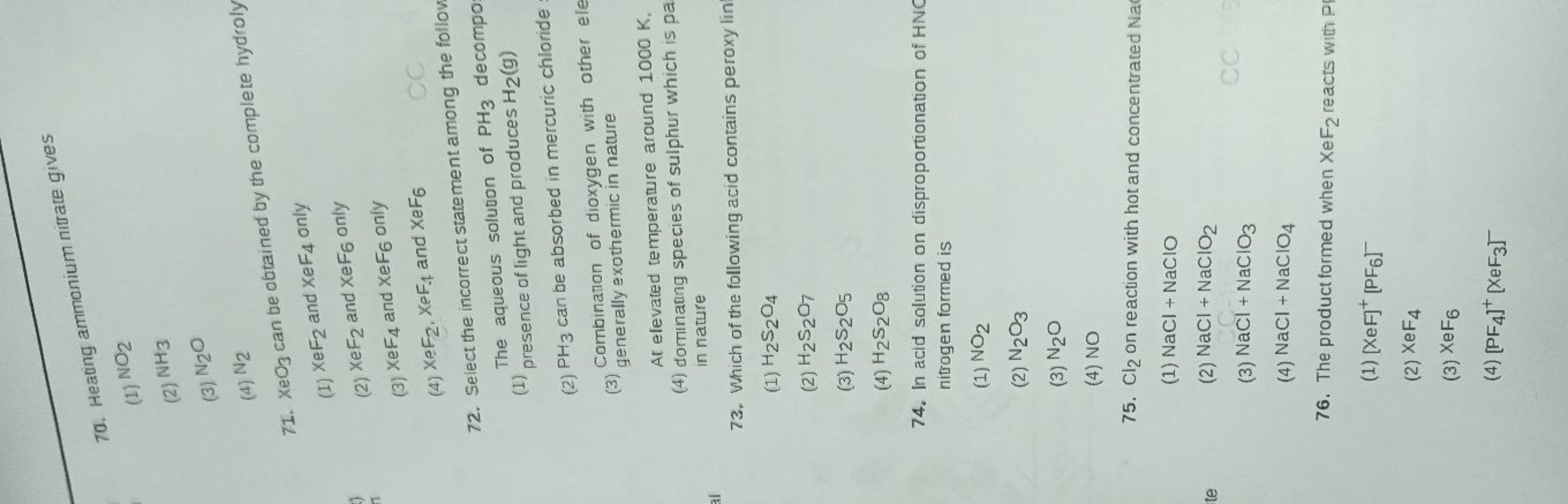 70. Heating ammonium nitate gives
(1) NO2​
(2) NH3​
(3) N2​O
71. XeO3​