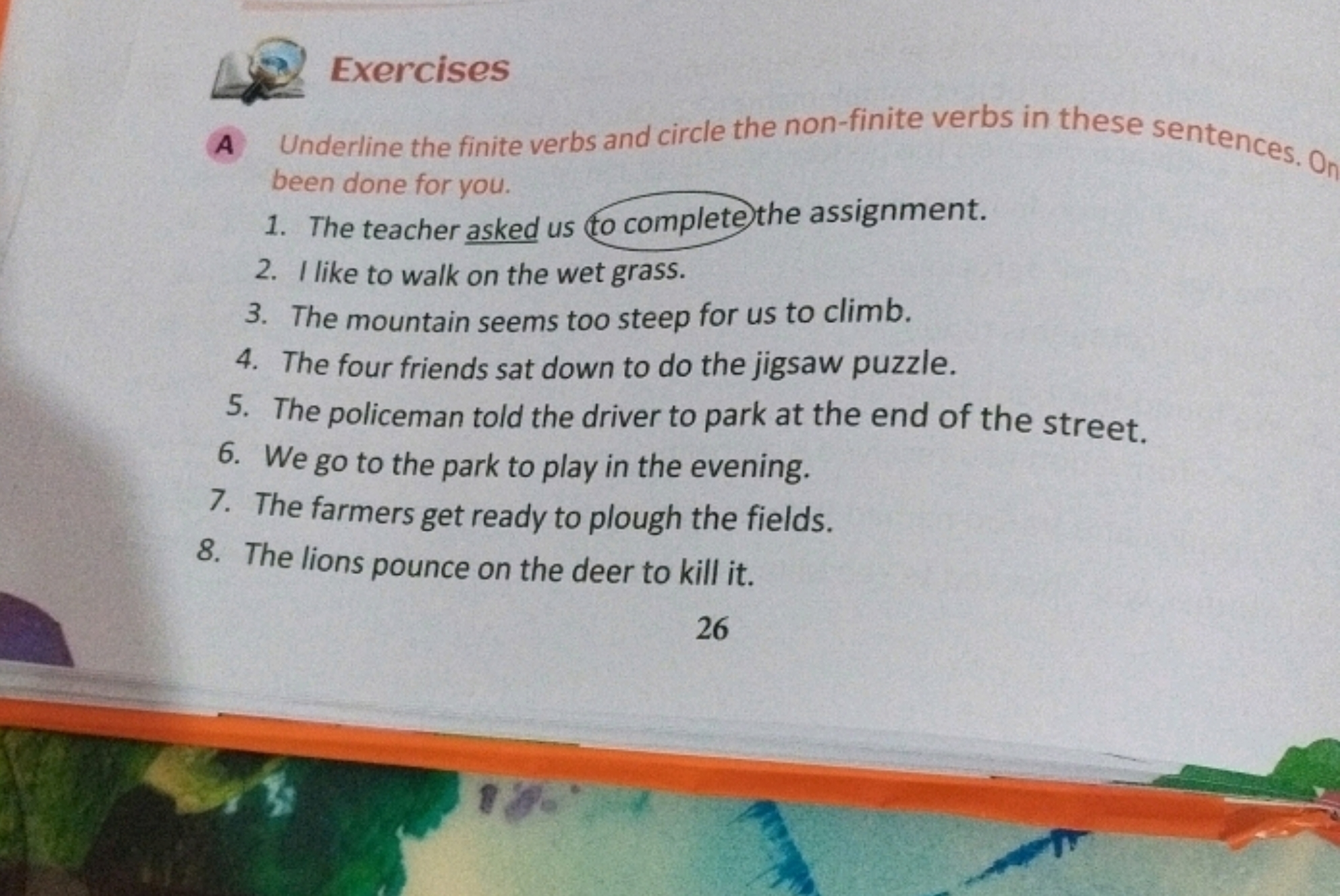 Exercises
A Underline the finite verbs and circle the non-finite verbs