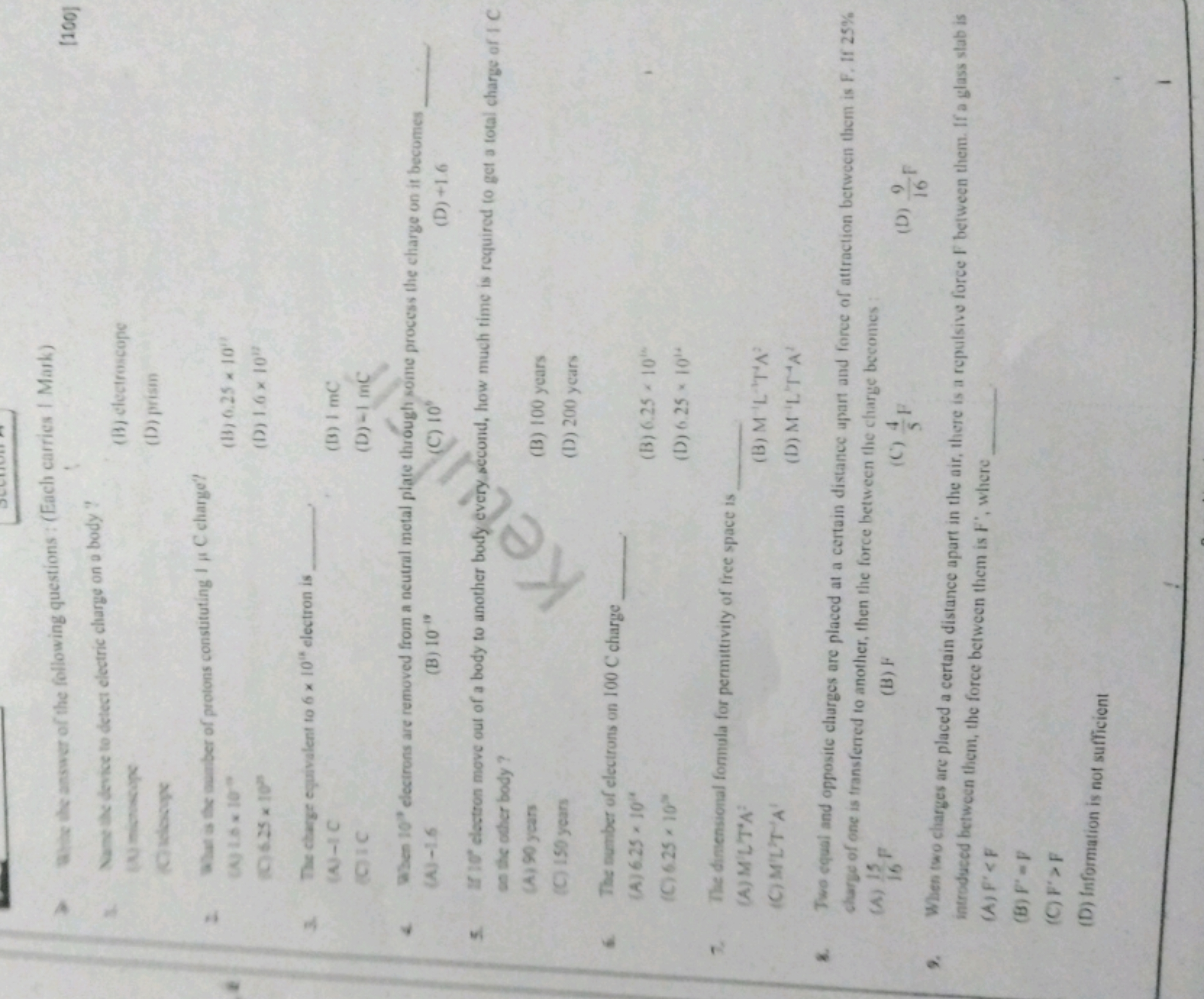 [100]
(B) electroscope
(D) prism
While the answer of the following que