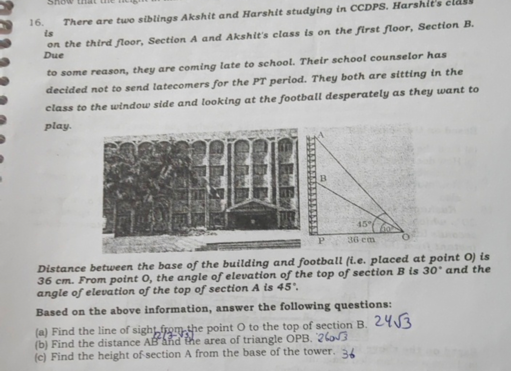 16. There are two siblings Akshit and Harshit studying in CCDPS. Harsh