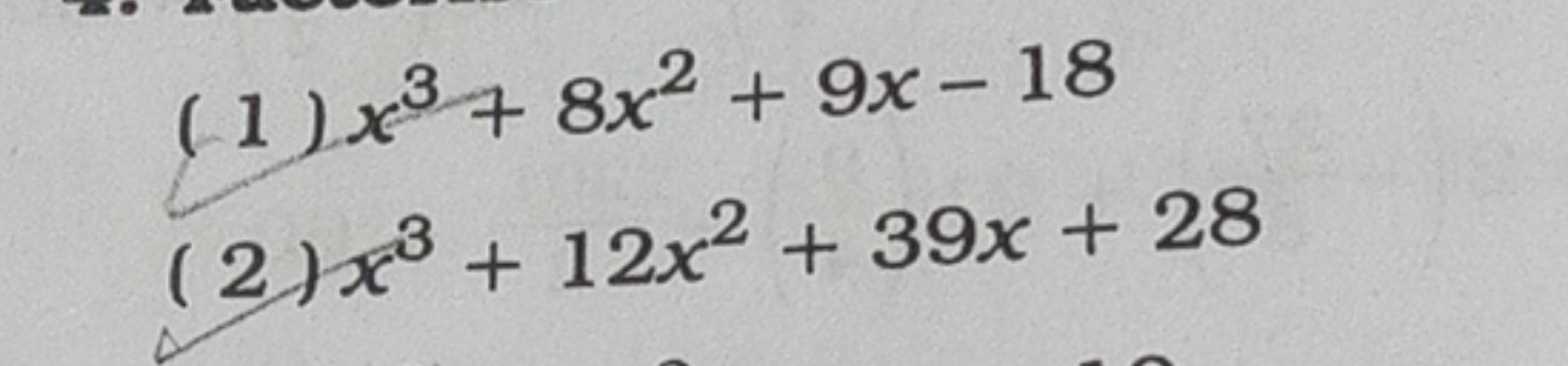 (1) x3+8x2+9x−18
(2) x3+12x2+39x+28