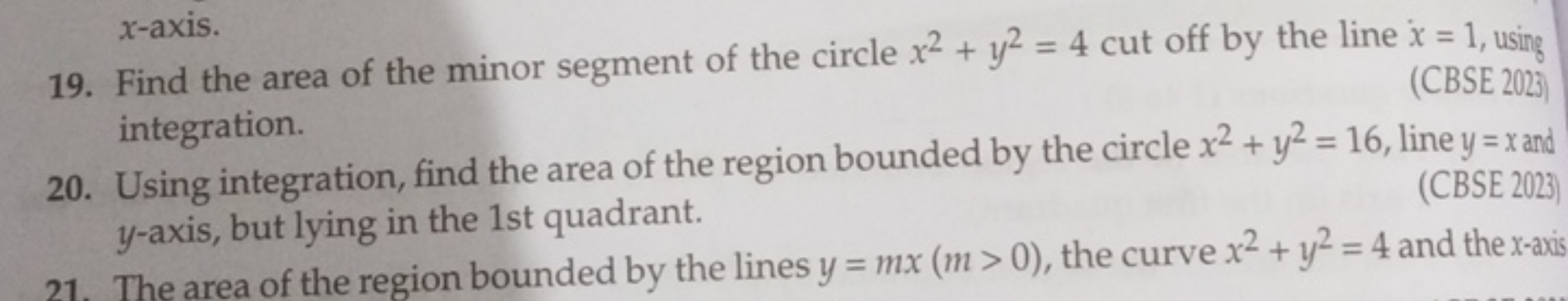 x-axis.
19. Find the area of the minor segment of the circle x2+y2=4 c