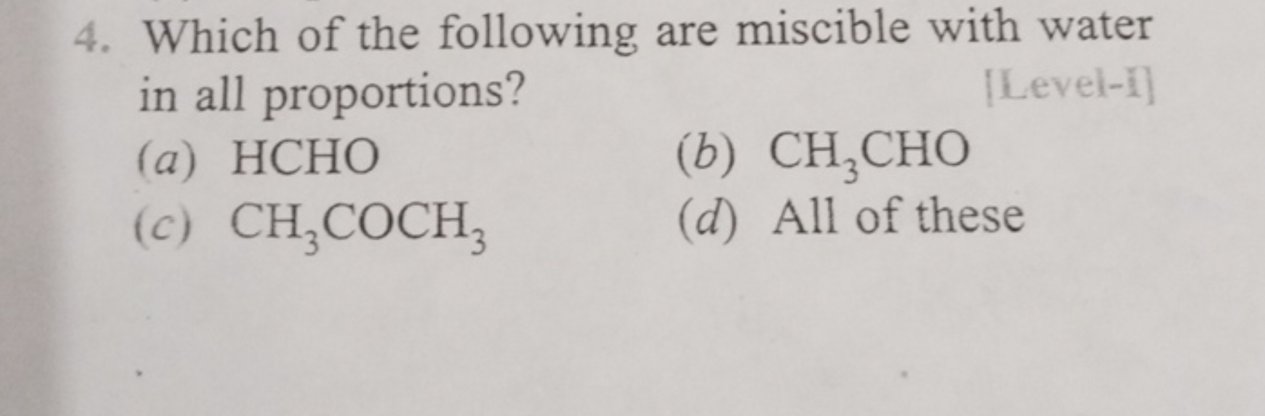 4. Which of the following are miscible with water in all proportions?
