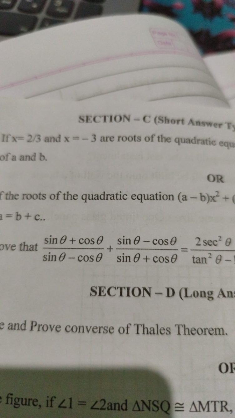 SECTION - C (Short Answer Ty If x=2/3 and x=−3 are roots of the quadra