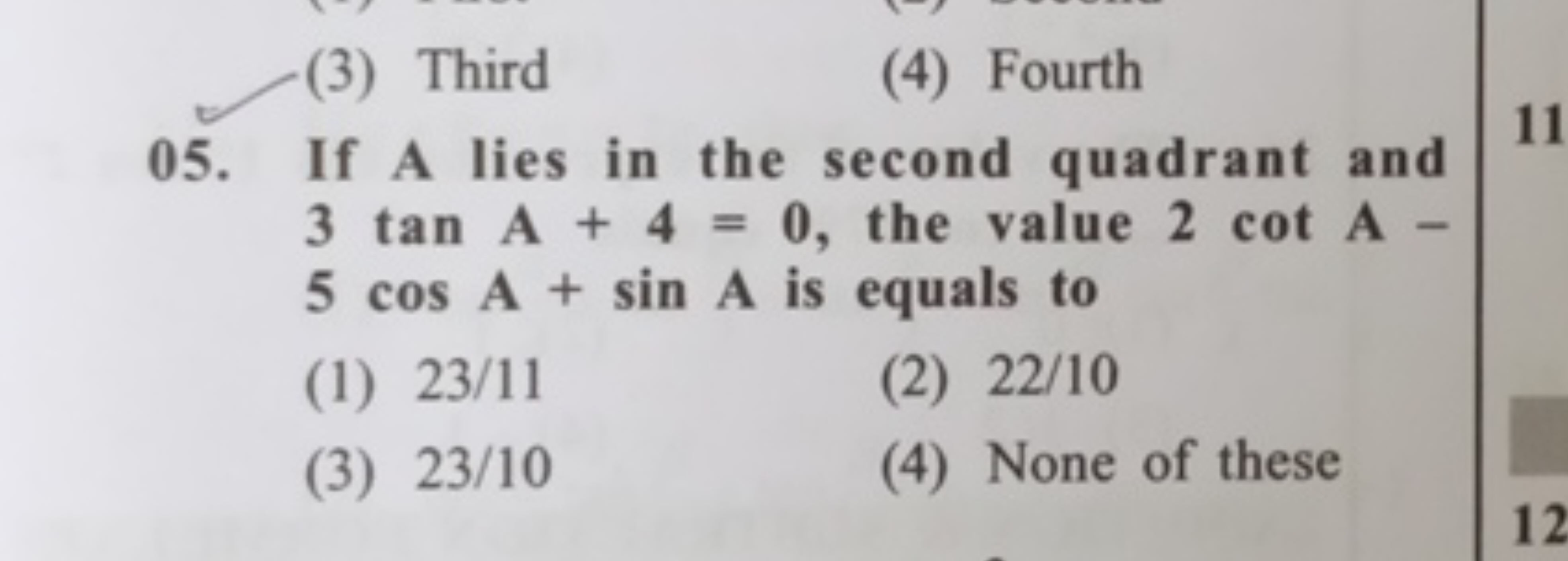 (3) Third
(4) Fourth
05. If A lies in the second quadrant and 3tanA+4=