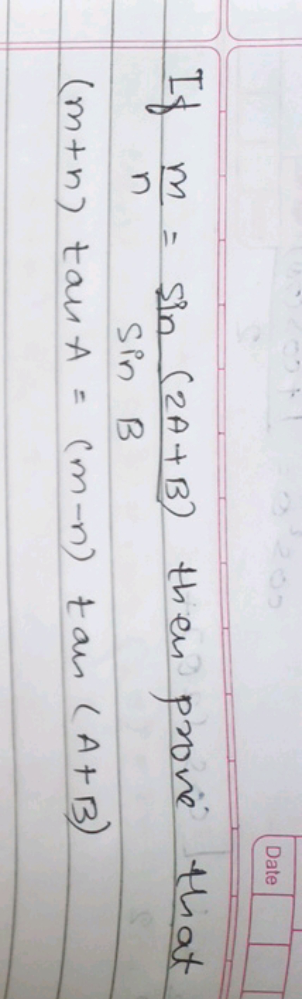 If nm​=sinBsin(2A+B)​ then prove that (m+n)tanA=(m−n)tan(A+B)