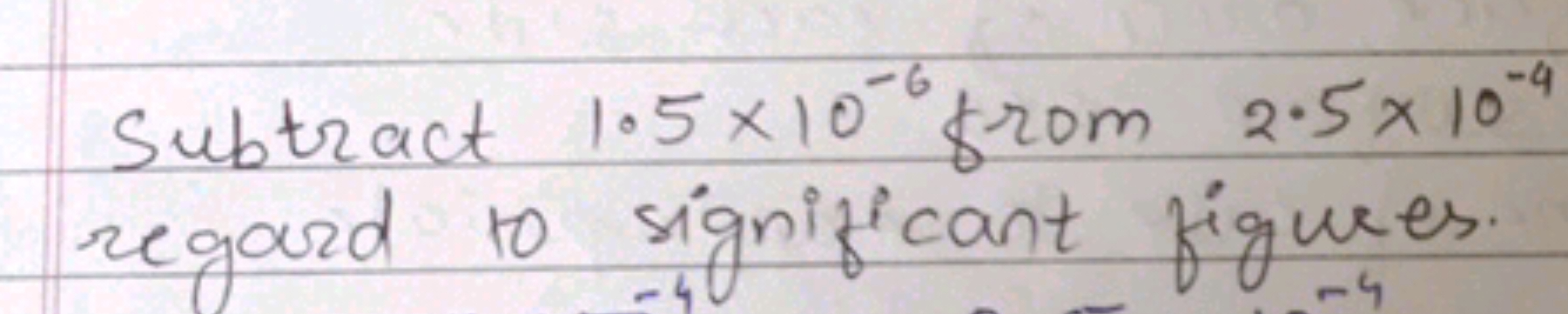 Subtract 1.5×10−68r0 m2.5×10−4 regard to significant figures.