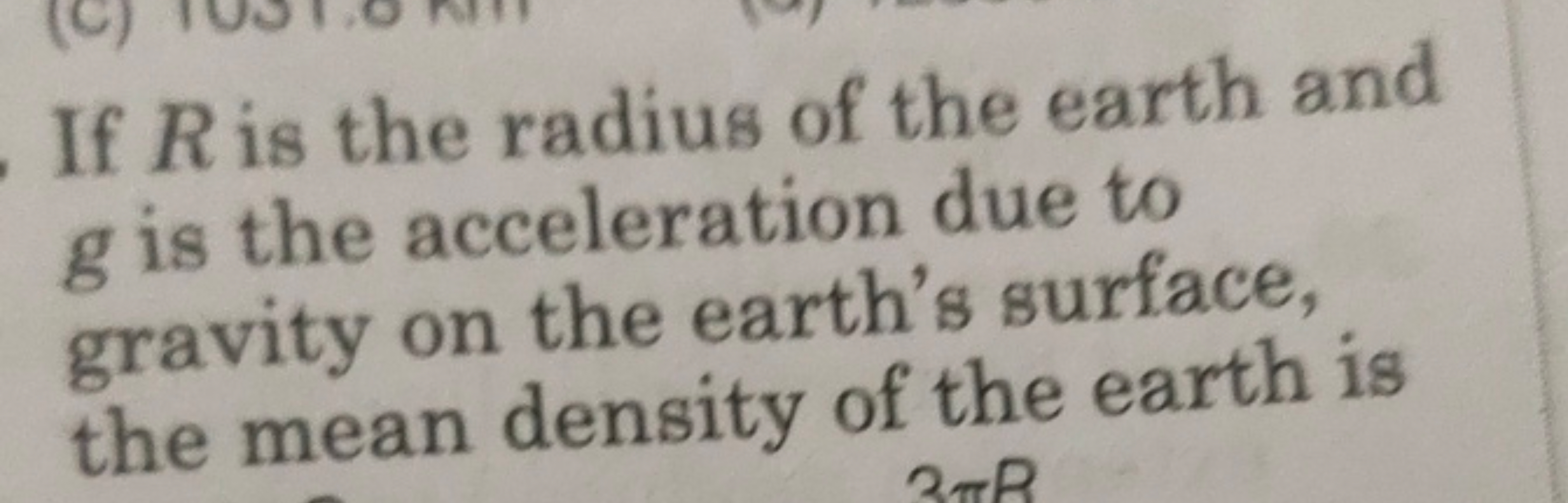 If R is the radius of the earth and
g is the acceleration due to
gravi