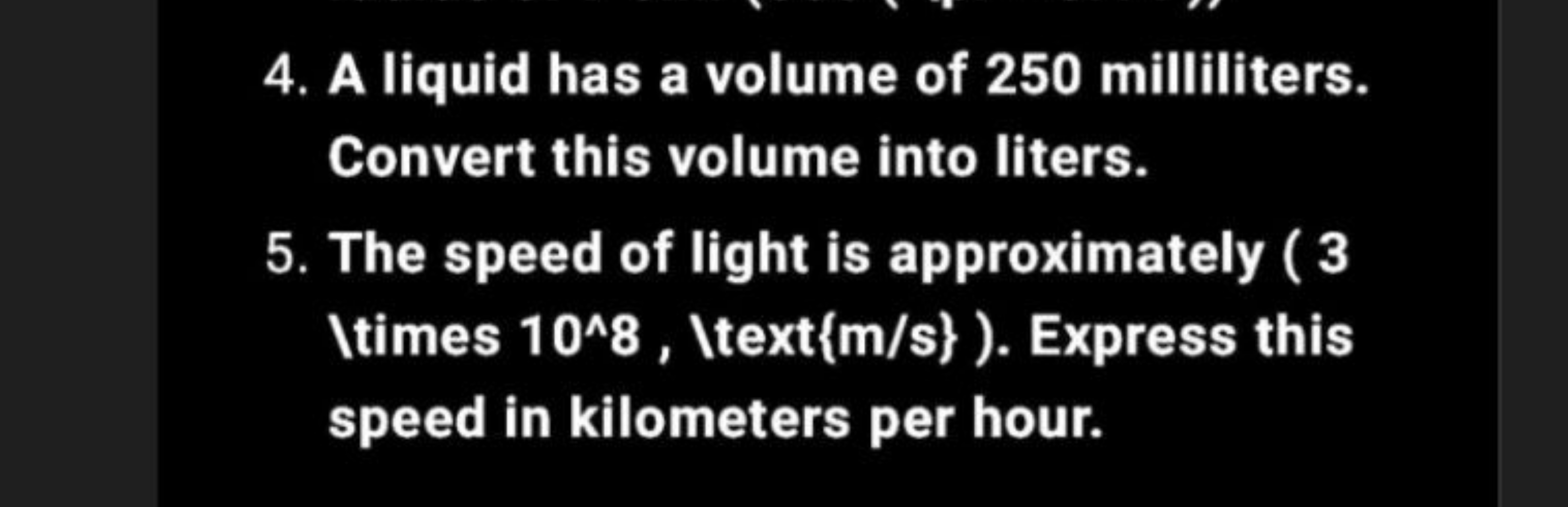 4. A liquid has a volume of 250 milliliters. Convert this volume into 