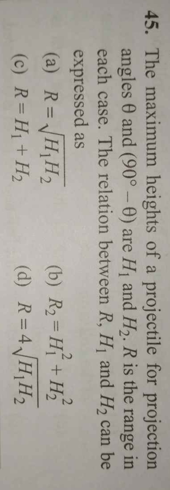 45. The maximum heights of a projectile for projection angles θ and (9