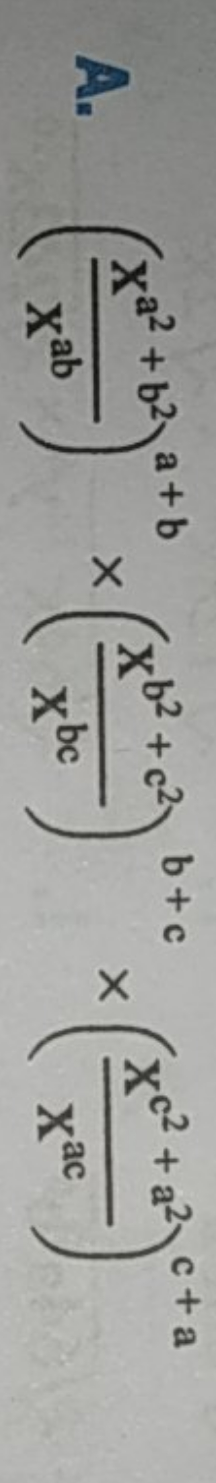 A. (xabxx2+b2​)a+b×(xbcxb2+c2​)b+c×(xacxc2+a2​)c+a