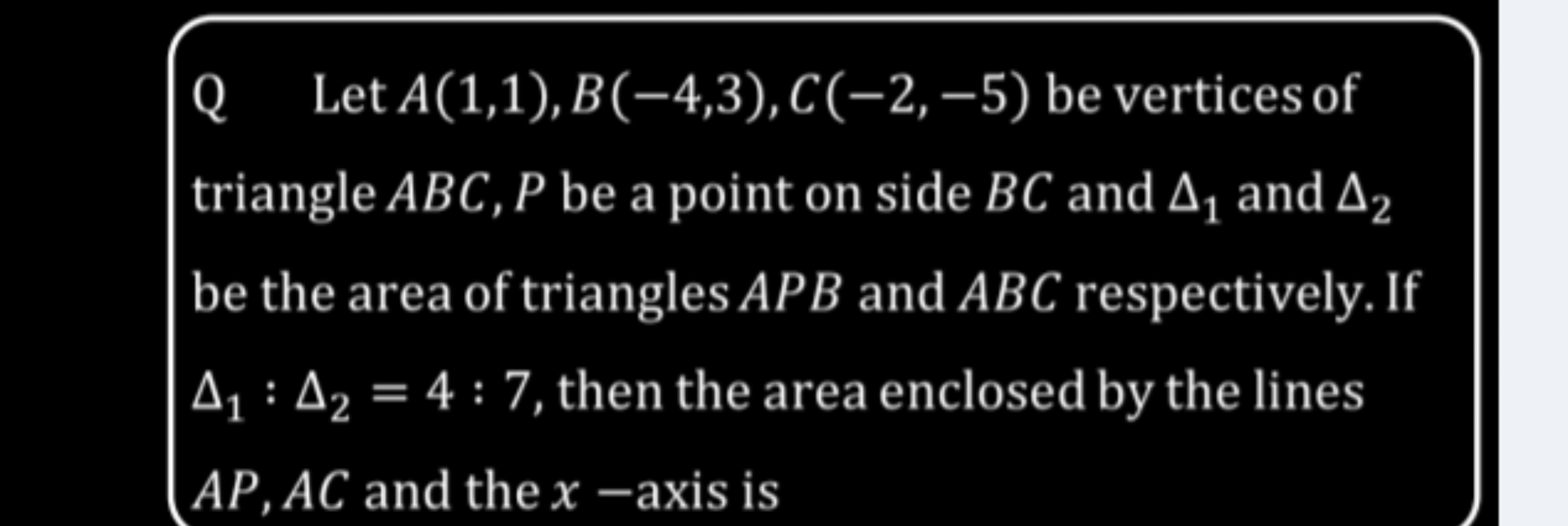 Let A(1,1),B(−4,3),C(−2,−5) be vertices of triangle ABC,P be a point o