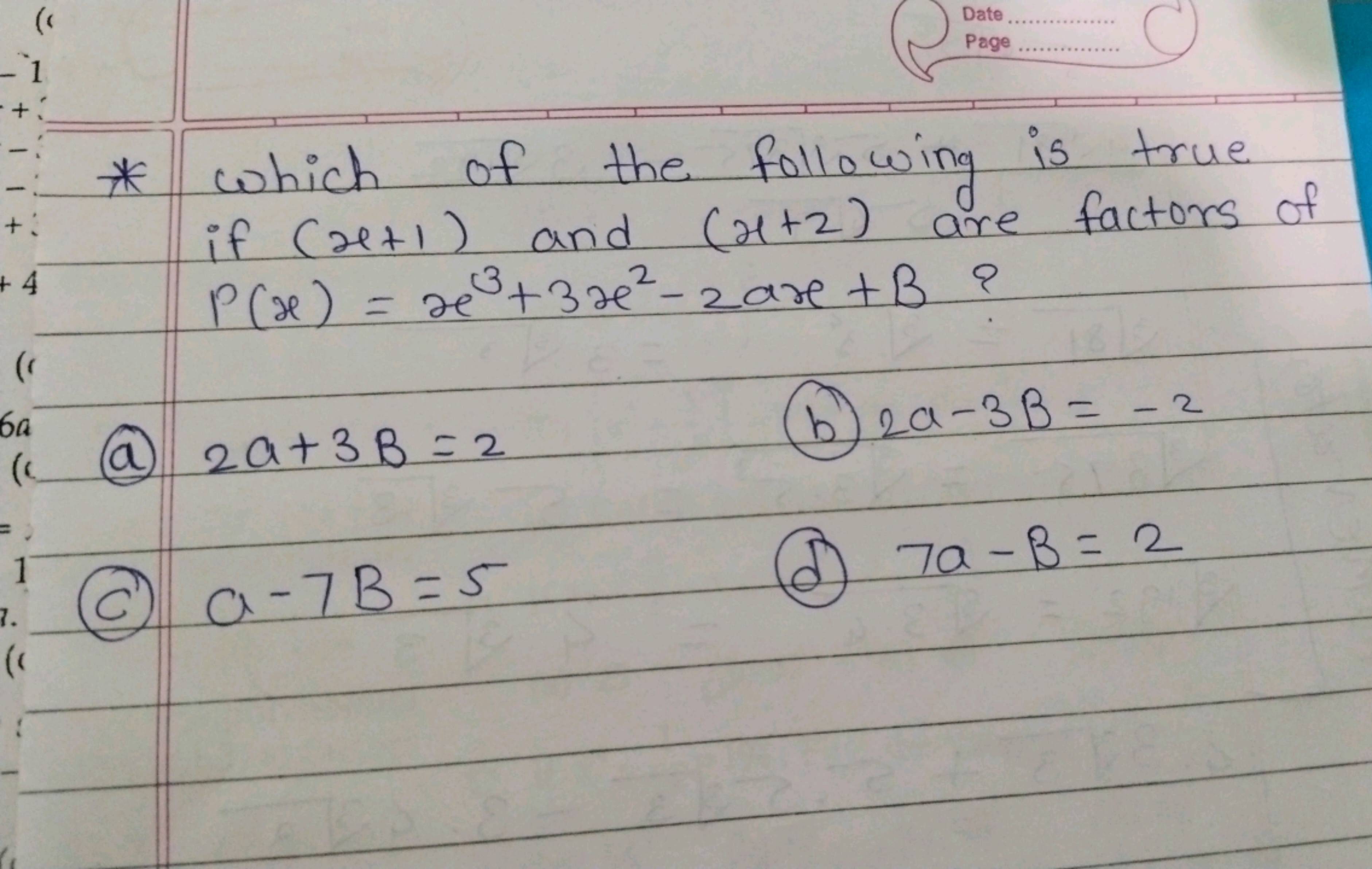 Date.
Page
* Which of the following is true if (x+1) and (x+2) are fac