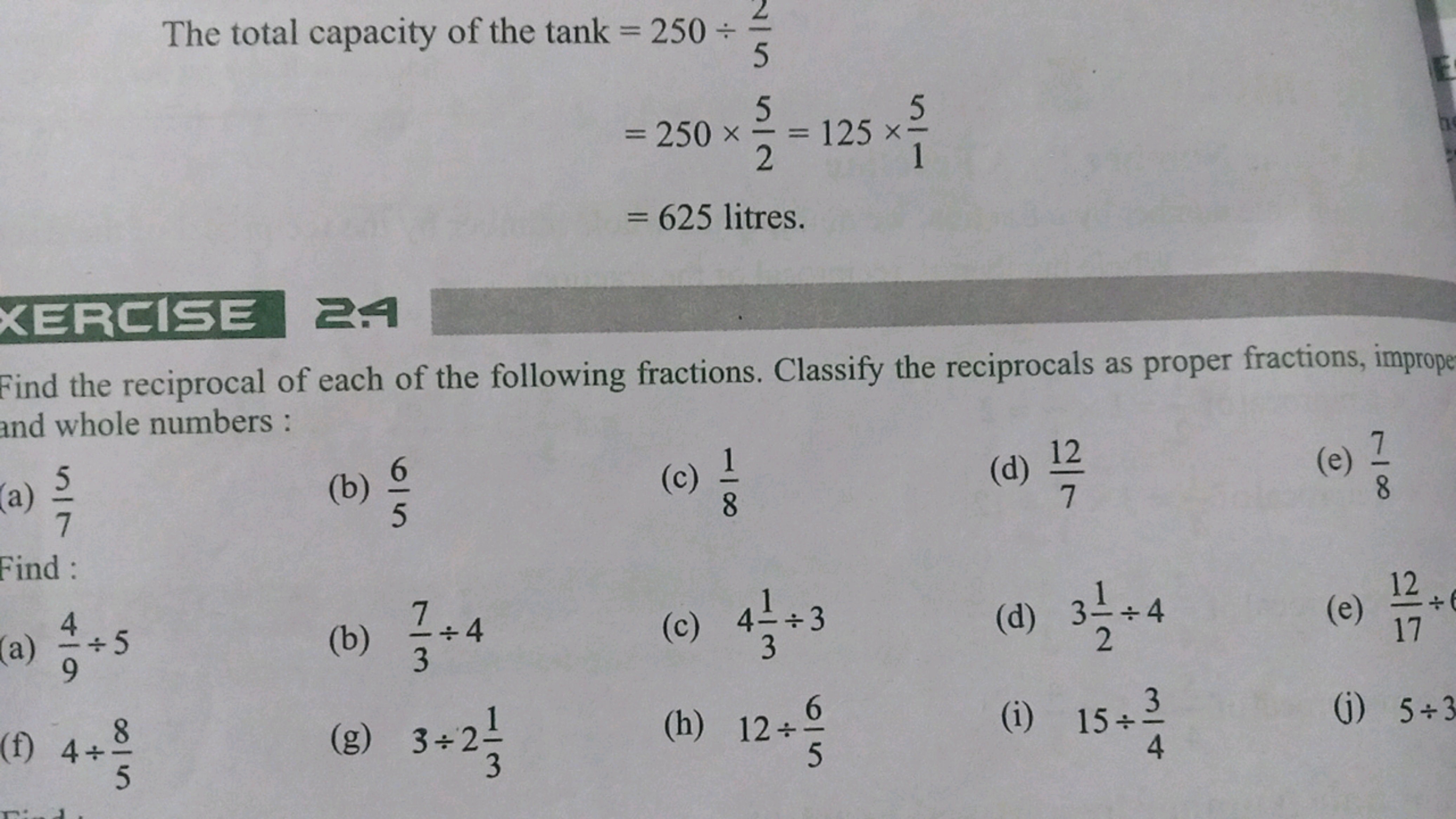 The total capacity of the tank =250÷52​
=250×25​=125×15​=625 litres. ​