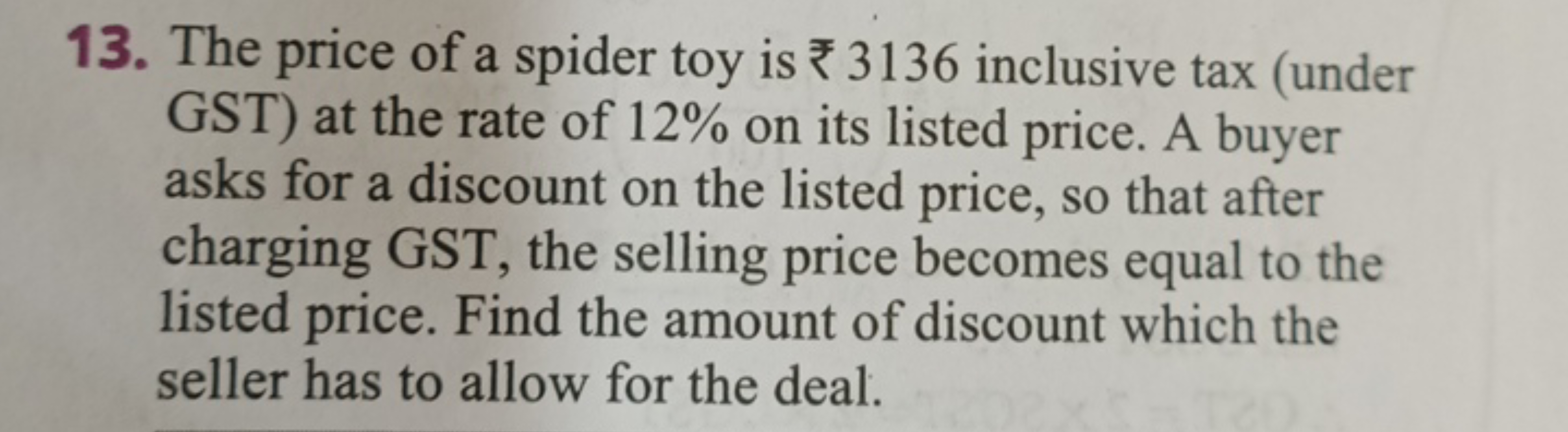 13. The price of a spider toy is ₹3136 inclusive tax (under GST) at th