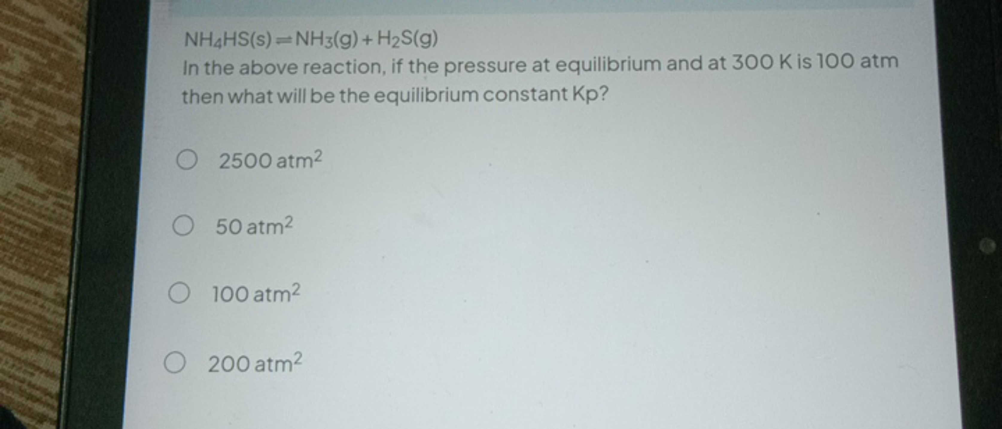 NH4​HS(s)=NH3​( g)+H2​ S( g)

In the above reaction, if the pressure a