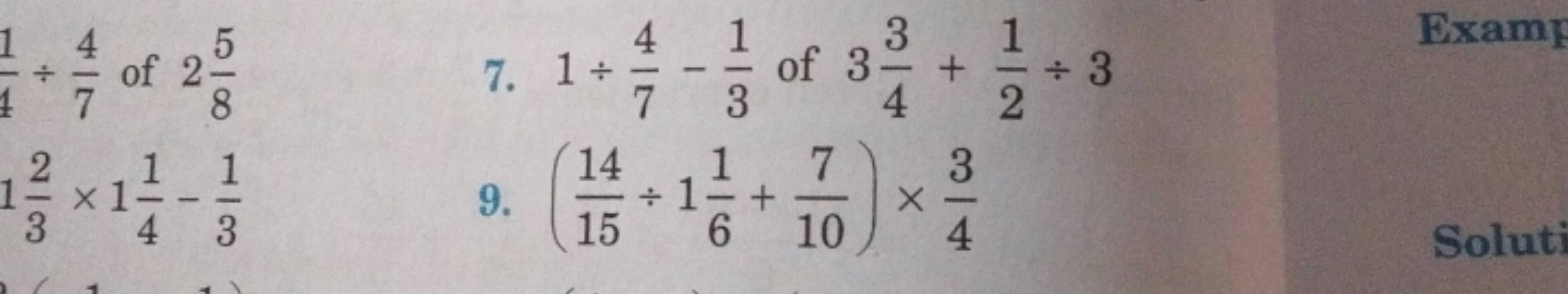 41​÷74​ of 285​
7. 1÷74​−31​ of 343​+21​÷3
132​×141​−31​
9. (1514​÷161