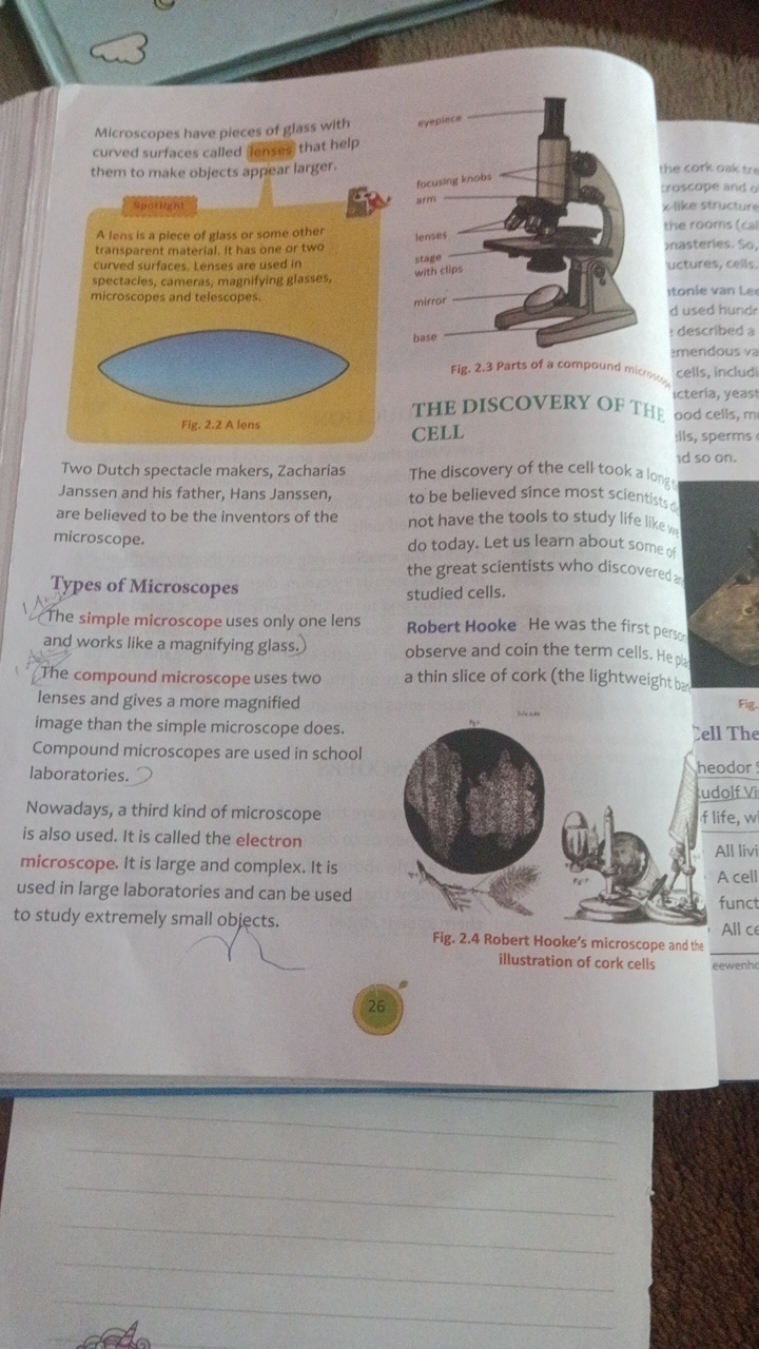 Microscopes have pieces of glass with curved surfaces called lenses th