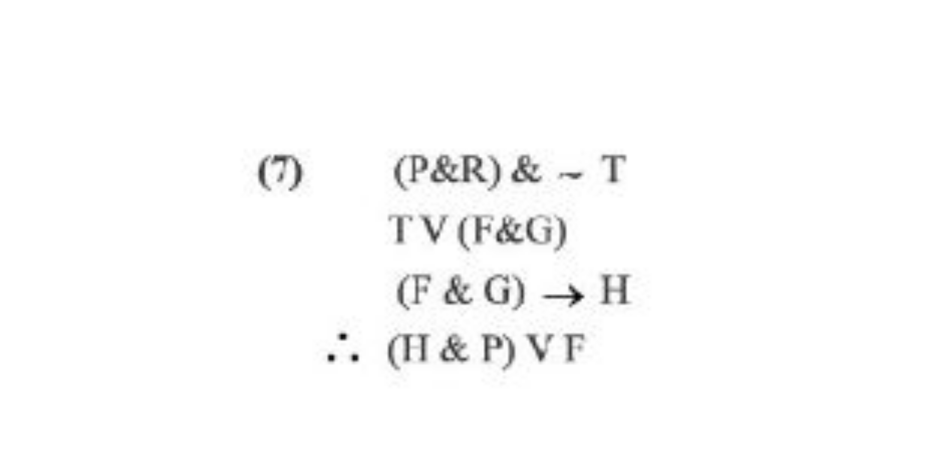 (7) ∴​(P&R)&−TTV(F&G)(F&G)→H(H&P)VF​