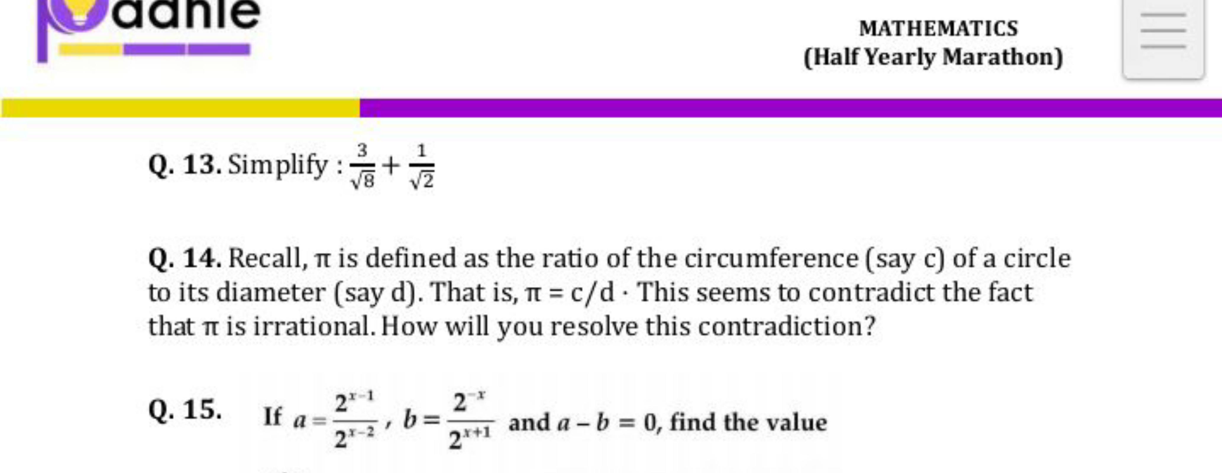 aanie
MATHEMATICS
(Half Yearly Marathon)
Q. 13. Simplify : 8​3​+2​1​
Q