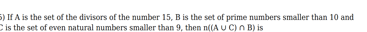 ) If A is the set of the divisors of the number 15, B is the set of pr