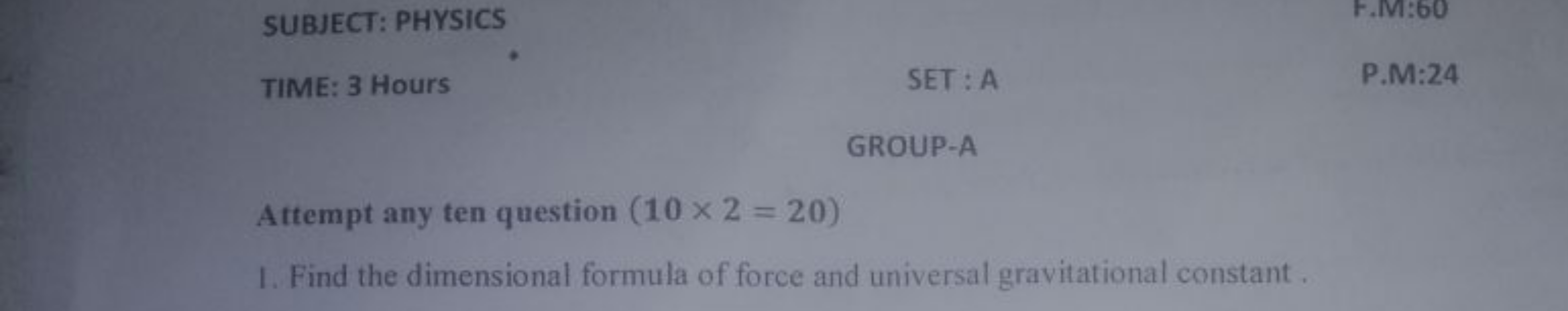 SUBJECT: PHYSICS
TIME: 3 Hours
SET : A
P.M:24

GROUP-A
Attempt any ten