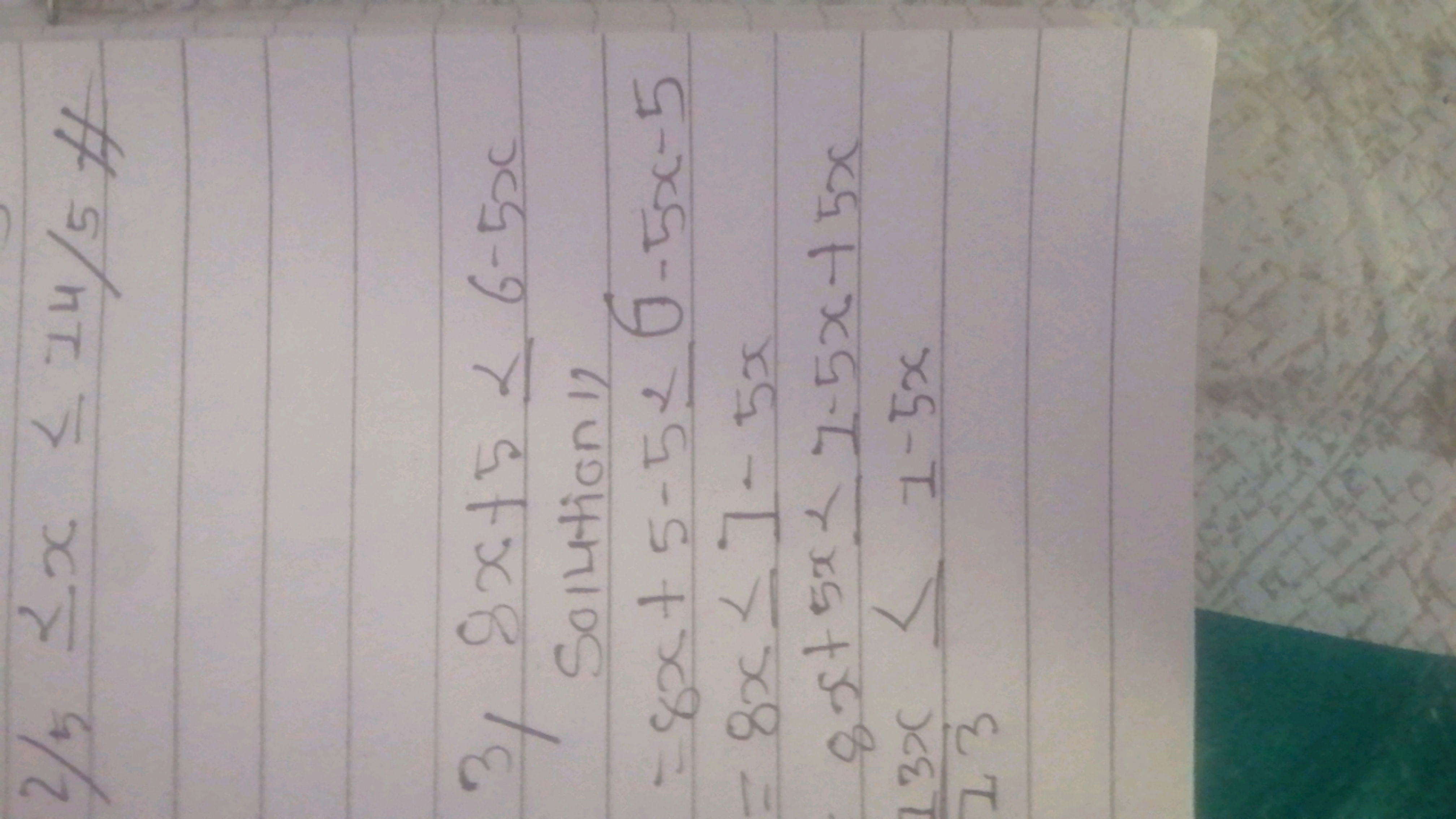 2/5≤x≤24/5/73/8x+5≤6−5x​

Solution 17
=8x+5−5≤6−5x−5=8x≤7−5x8x+5x≤7−5x