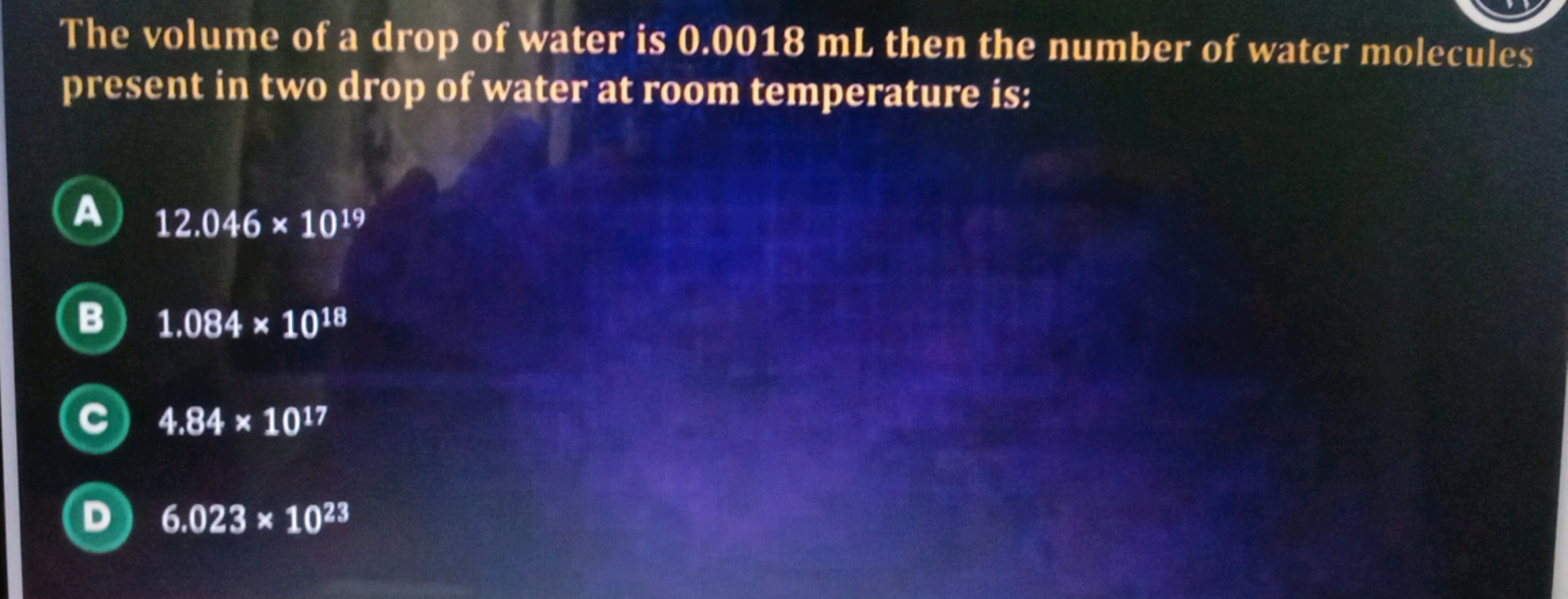 The volume of a drop of water is 0.0018mL then the number of water mol