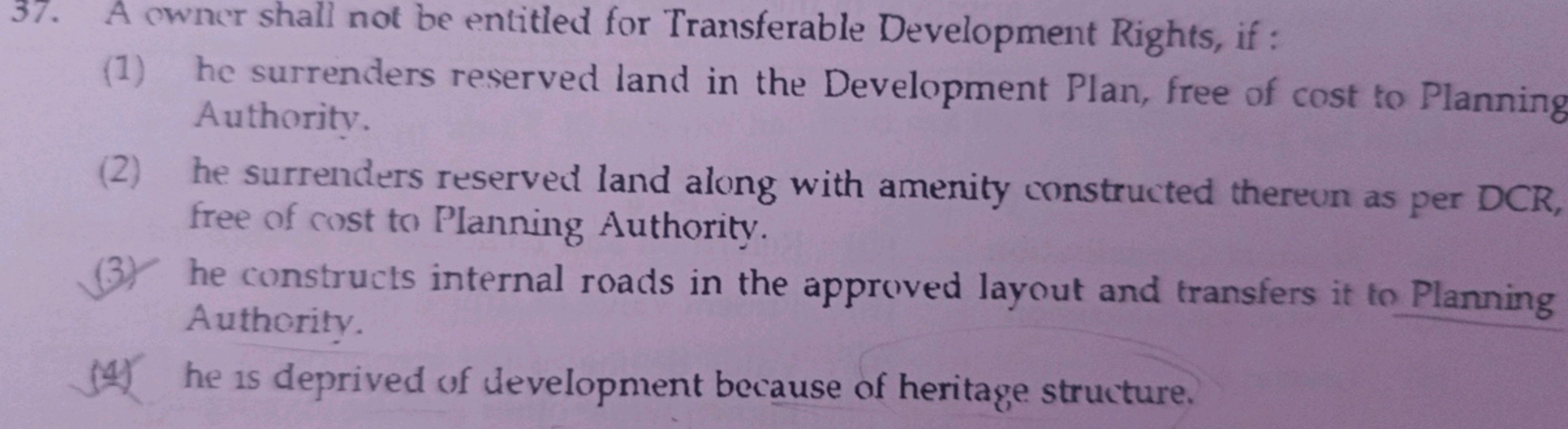 37. A owner shall not be entitled for Transferable Development Rights,