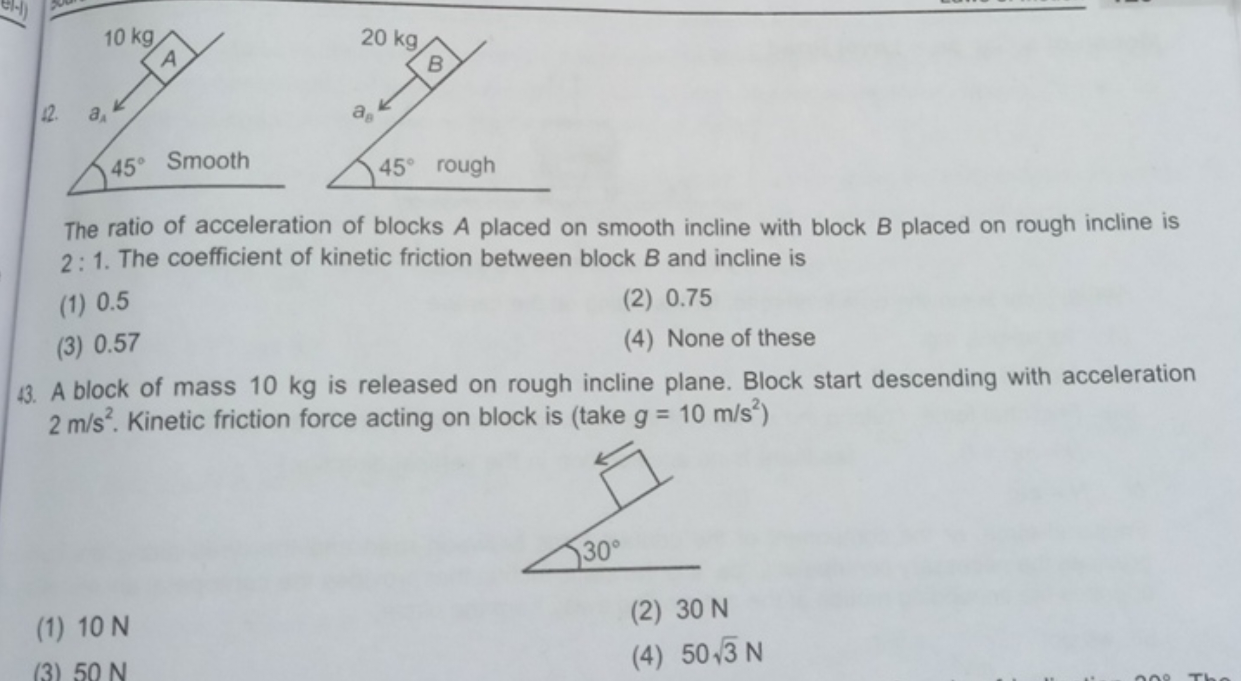 The ratio of acceleration of blocks A placed on smooth incline with bl