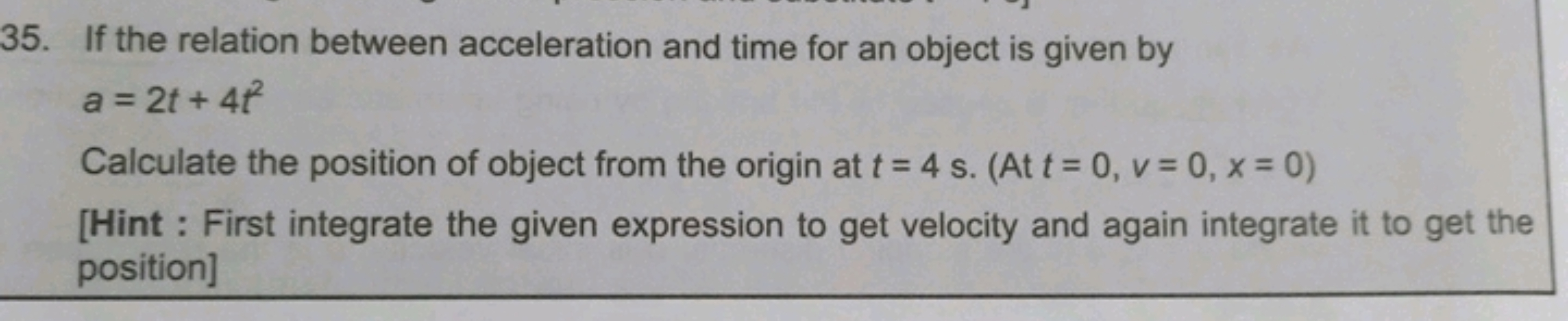 35. If the relation between acceleration and time for an object is giv