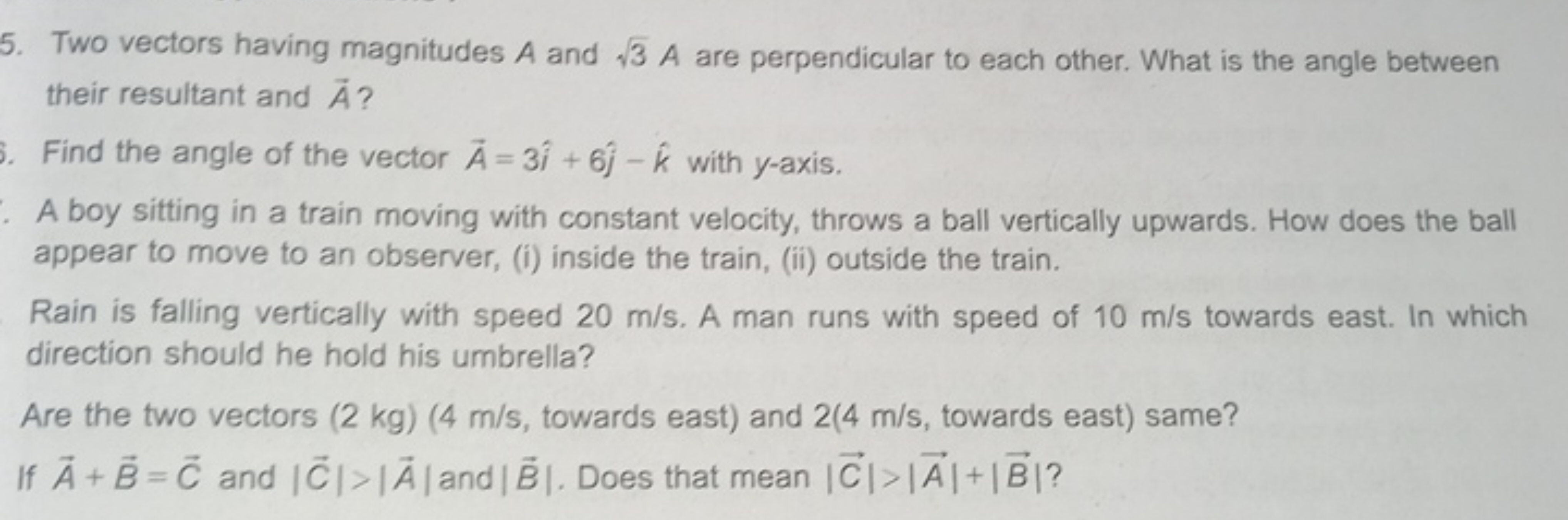 5. Two vectors having magnitudes A and 3​A are perpendicular to each o