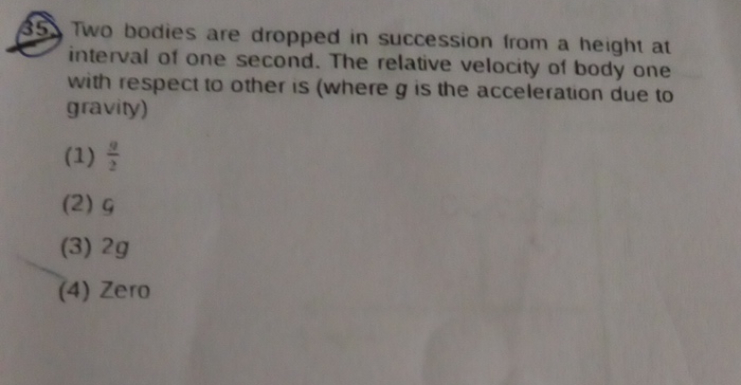 35. Two bodies are dropped in succession from a height at interval of 