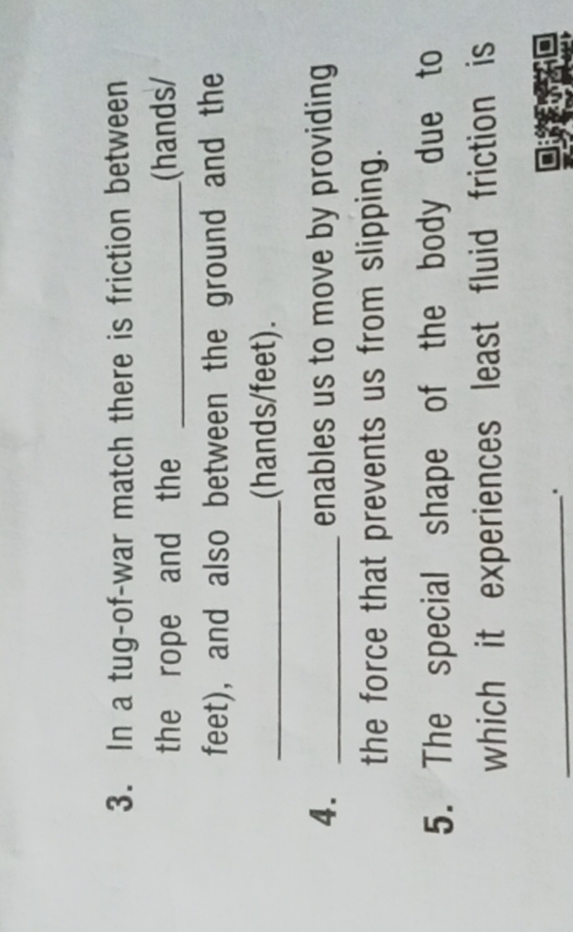 3. In a tug-of-war match there is friction between the rope and the  (