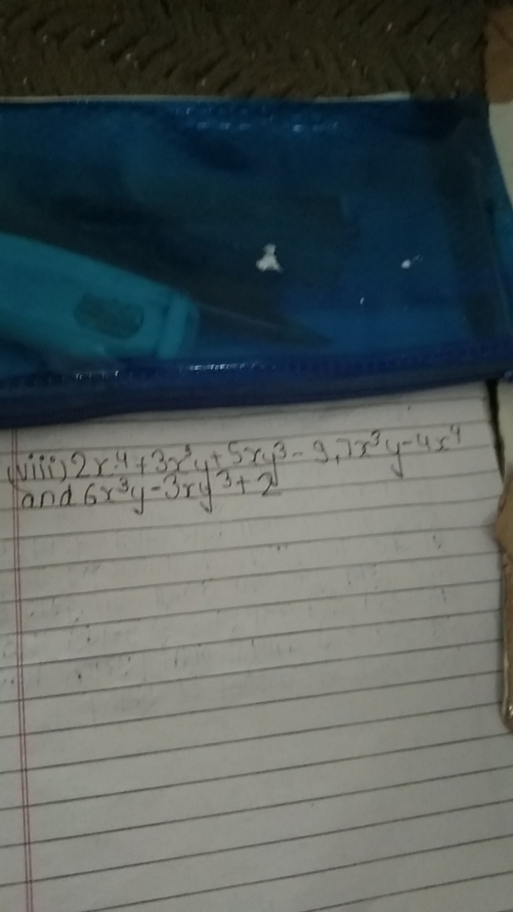  (viii) 2x4+3x3+5xx3−9,7x3y−4x4 and 6x3y−3xy3+2​