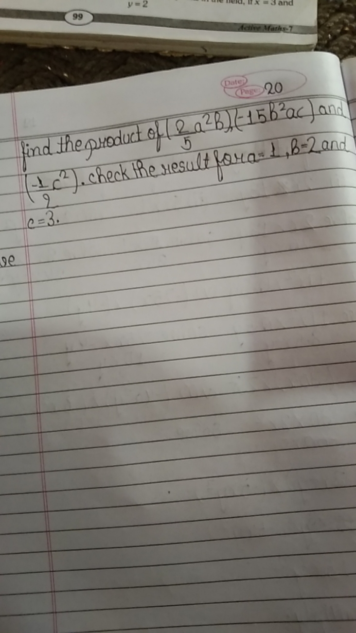 (cit) 20
find the product of (52​a2b)(−15b2ac) and find the product of