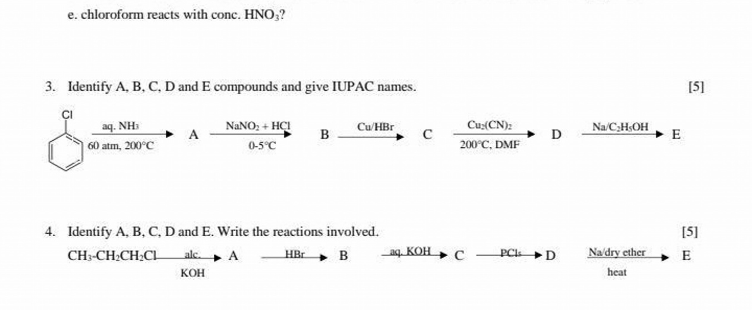 e. chloroform reacts with conc. HNO3​ ?
3. Identify A, B , C, D and E 