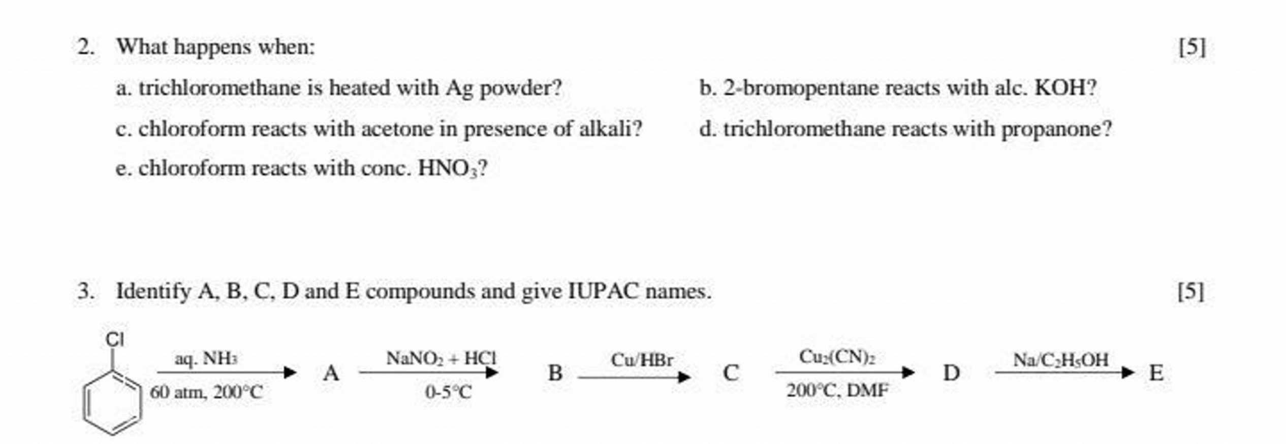 2. What happens when:
[5]
a. trichloromethane is heated with Ag powder