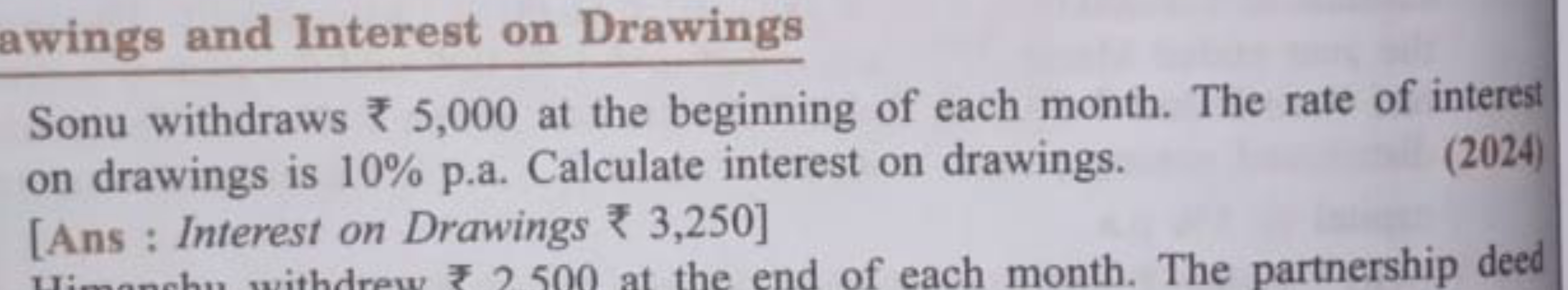 awings and Interest on Drawings
Sonu withdraws 5,000 at the beginning 