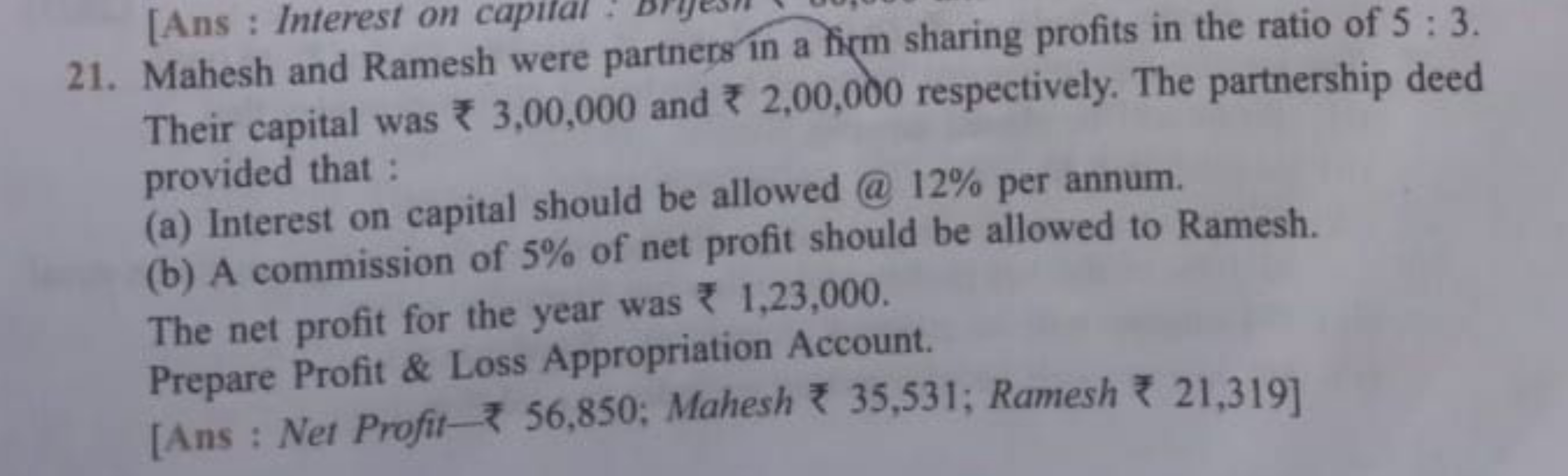 21. Mahesh and Ramesh were partners in a fim sharing profits in the ra