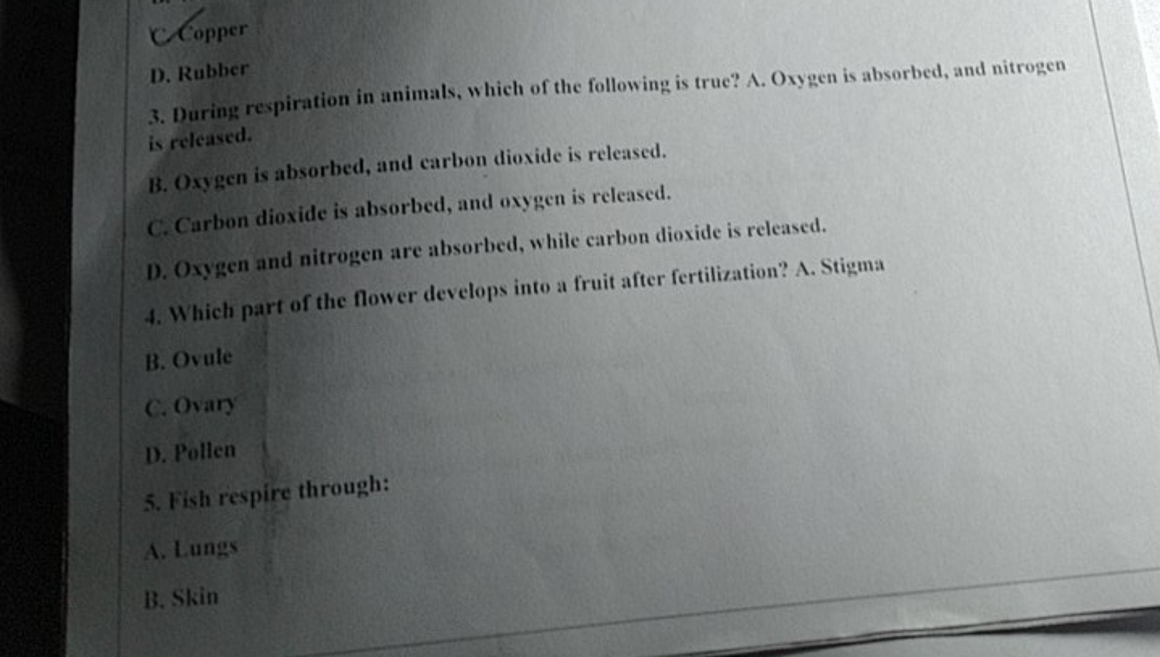 Copper
D. Rubher
3. During respiration in animals, which of the follow