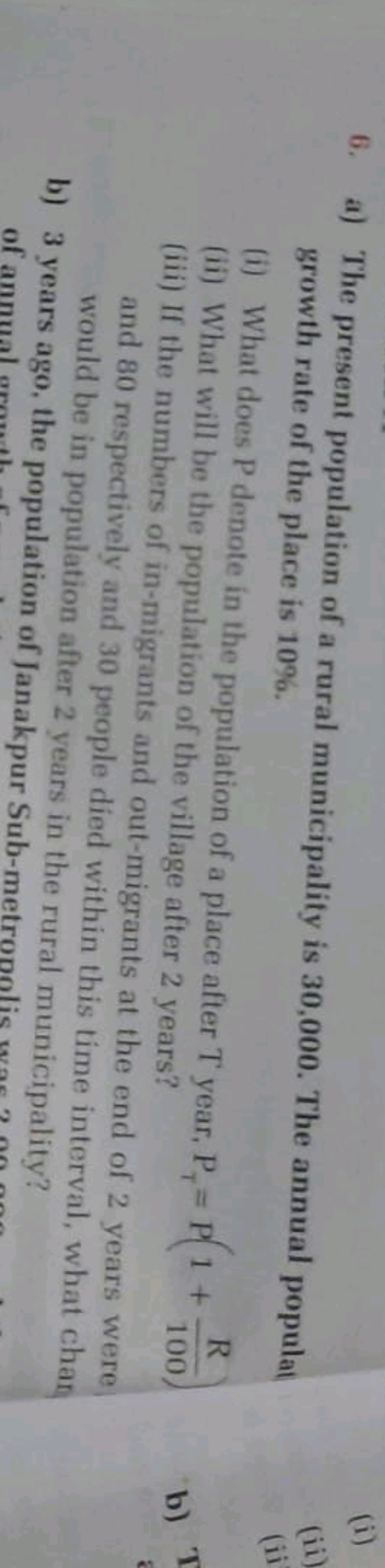 6. a) The present population of a rural municipality is 30,000 . The a