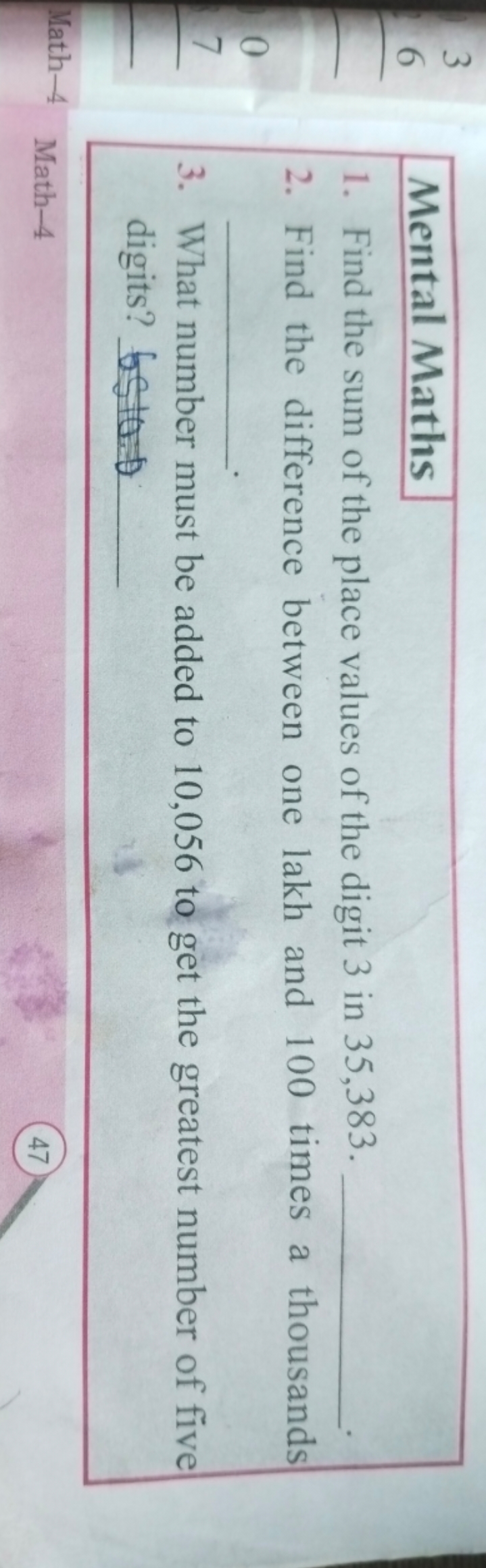 Mental Maths
1. Find the sum of the place values of the digit 3 in 35,